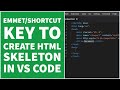 Emmet/Shortcut Key to create HTML skeleton using Visual Studio Code or VS Code