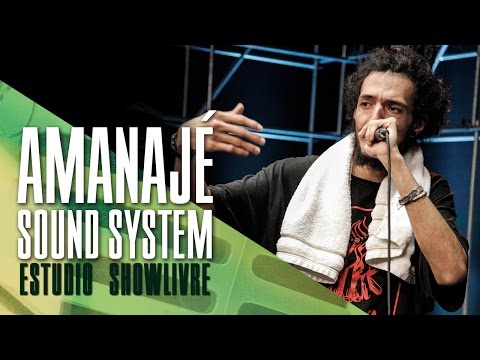 "Tome le ragga" - Amanajé Sound System no Estúdio Showlivre 2017