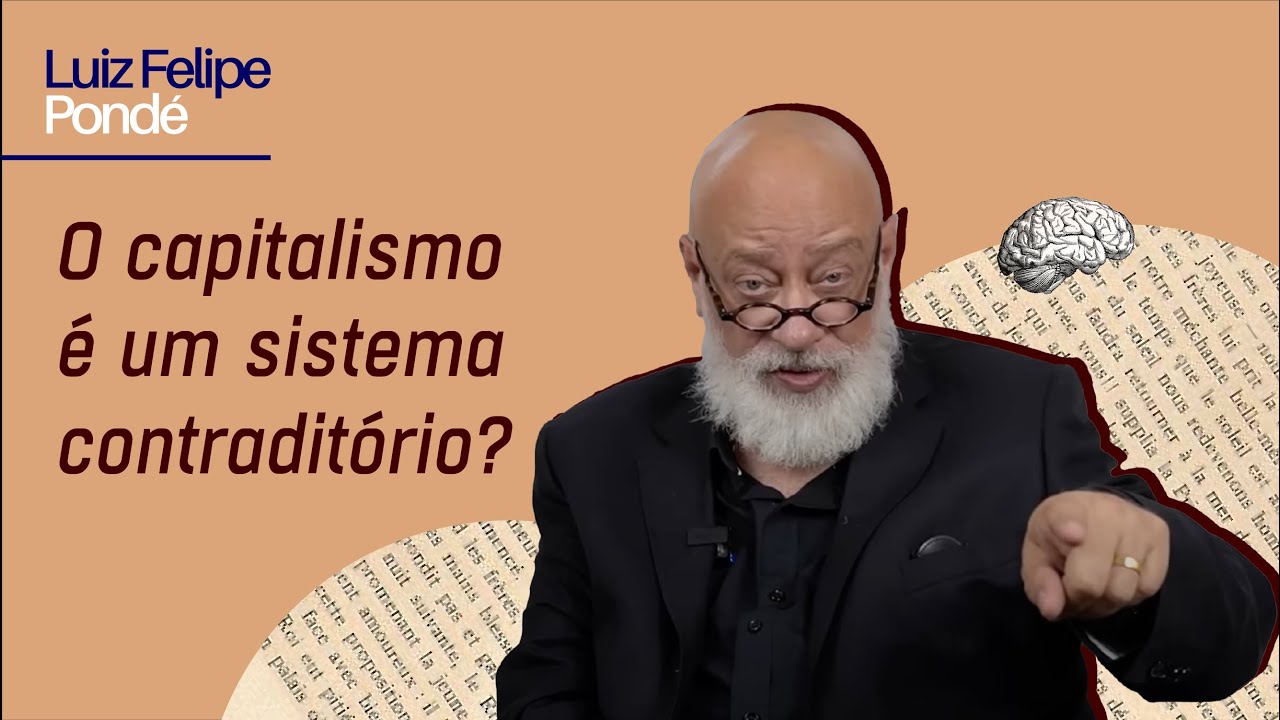 O capitalismo é um sistema contraditório? | Fragmentos do Contemporâneo | Prof. Pondé