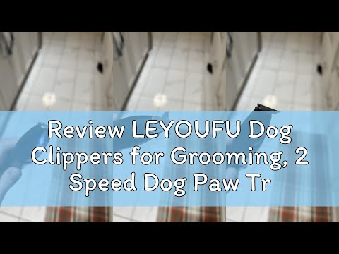 Review LEYOUFU Dog Clippers for Grooming, 2 Speed Dog Paw Trimmer with LED Light, Rechargeable Low N