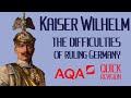 Kaiser Wilhelm And The Difficulties Of Ruling Germany GCSE History Revision Germany 1890 1945