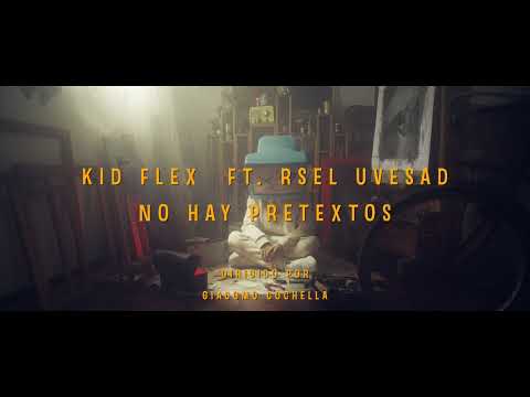 KID FLEX, Rsel, Uve Sad - No Hay Pretextos 🤐