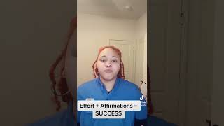 Effort and Affirmations can change your life