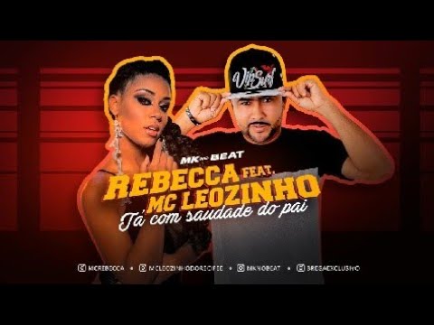 MC Leozinho Do Recife Feat. Rebecca - TÁ COM SAUDADE DO PAI
