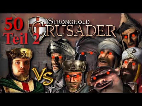 M50: Der Letzte Sieg - Teil 2 - Aggressiver Kreuzzugmarsch | Stronghold Crusader