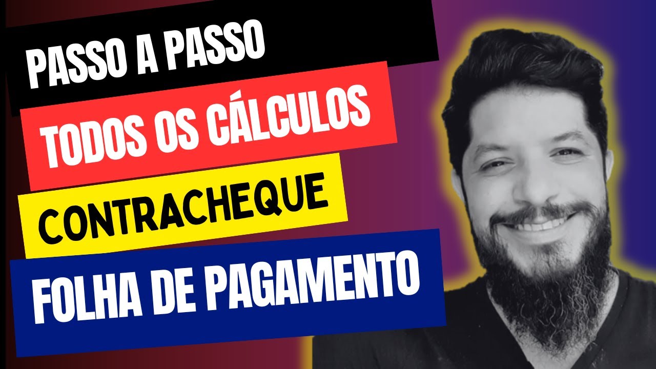Folha de Pagamento - Passo a passo (Aula que explica na prática os cálculos e descontos)