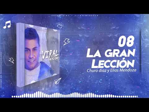LA GRAN LECCIÓN – CHURO DIAZ & ELIAS MENDOZA