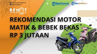 REHAT: Rekomendasi Motor Matik dan Bebek Bekas Harga Rp 3 Jutaan