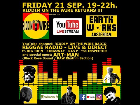 Riddim on the Wire Radio - Official Restart ft. Art-Man & the Earth Works Crew - 21 september 2018