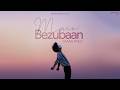 Maan Panu - Main Bezubaan (Official Music Video)