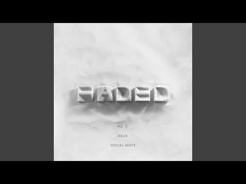 Faded (feat. Delik & Special Beatz)