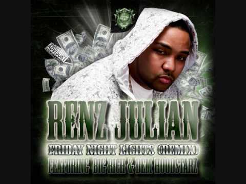RENZ JULIAN-FRIDAY NIGHT LIGHTS REMIX FT. BIG RICH & DEM HOODSTARZ