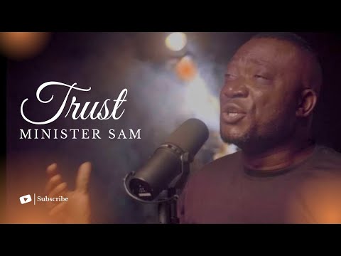 Trust - Minister Sam (Official Music Video)