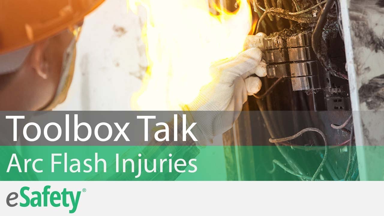 Arc Flash Injuries – Toolbox Talk