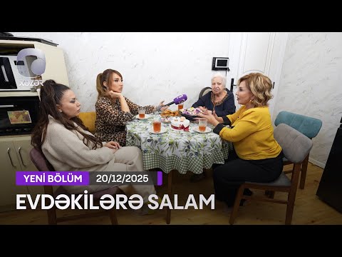 Evdəkilərə Salam - Samirə Yusifqızı 20.12.2025