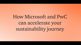 How Microsoft and PwC can accelerate your sustainability journey