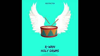 R-Wan - Holy Drums