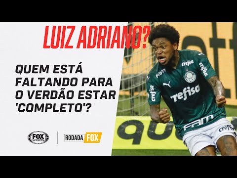 PALMEIRAS: LUIZ ADRIANO FAZ FALTA? QUEM ESTÁ FALTANDO PARA O VERDÃO ESTAR 'COMPLETO'?