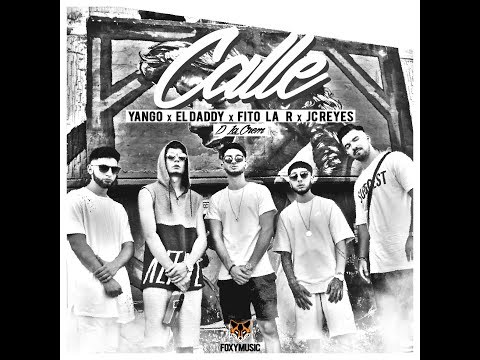 Yango X El Daddy X Fito La R X JC Reyes - Calle (Prod. Pedro Calderon & Borja Jimenez)