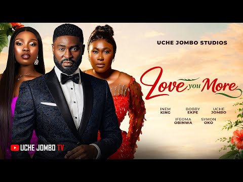 LOVE YOU MORE / Nigerian Movies 2026 Latest Full Movies