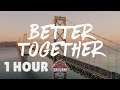 [ 1 HOUR ] Luke Combs - Better Together (Lyrics)