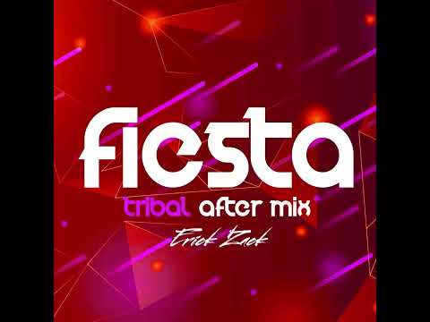 FIESTA (ERICK ZACK TRIBAL AFTER MIX)