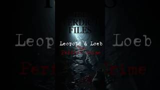 The &#39;Perfect Crime&#39; That Failed – Leopold &amp; Loeb #LeopoldAndLoeb #PerfectCrime #TrueCrimeShort
