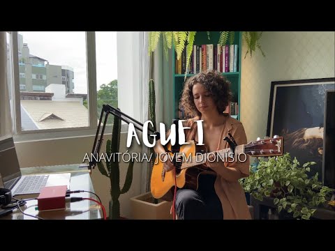 AGUEI - Anavitória/ Jovem Dionísio (Cover de AMARINA)