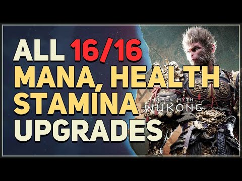 All Mana, Health, Stamina Upgrades Locations Black Myth Wukong