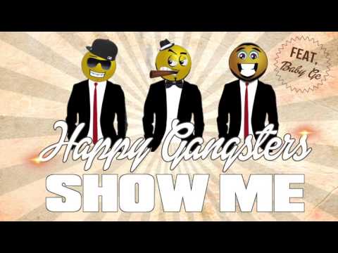Happy Gangsters - Show me (Official Single 2016)