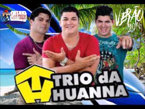 TRIO DA HUANNA VERÃO 2016 - SENTA AQUI
