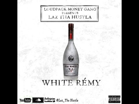 Laz Tha Hustla - WHITE REMY