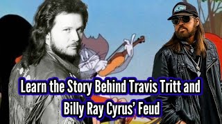 Learn the Story Behind Travis Tritt and Billy Ray Cyrus’ Feud