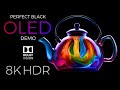 Perfect Black OLED Demo HDR 8K Ultra HD Dolby Vision 60fps