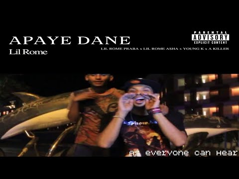Apaye Dane - LiL Rome (As everyone can hear)