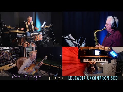 Peter Sprague Plays “Leucadia Uncompromised”