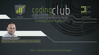 CodingClub - Cserkó József: Kóstolj bele a node.js világába