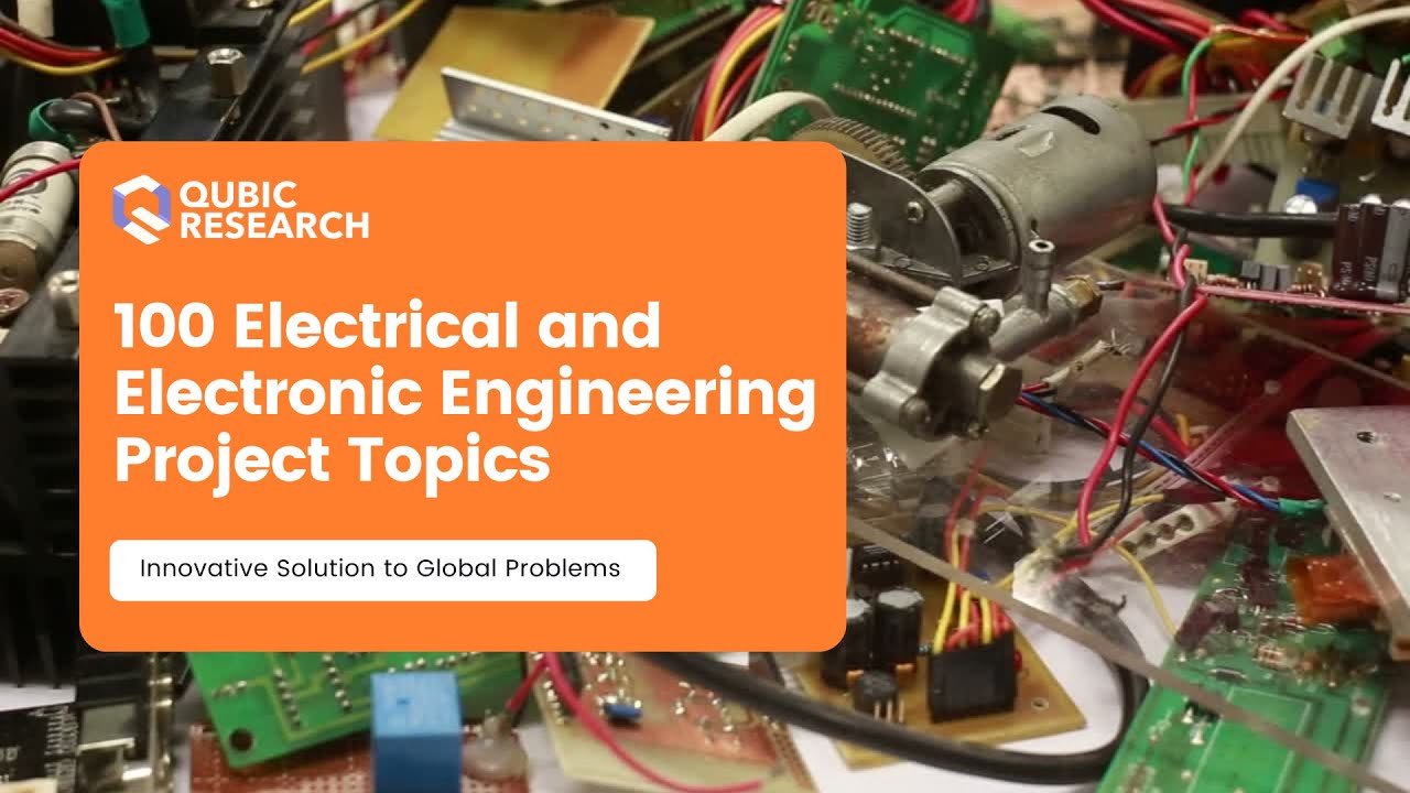 100 Electrical and Electronic Engineering Project Topics