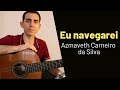VIOLÃO CLÁSSICO GOSPEL Eu Navegarei Arranjo Para Violão Solo
