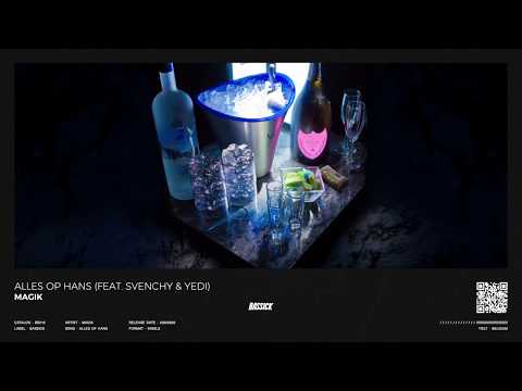 MagiK - Alles Op Hans (feat. Svenchy & Yedi)
