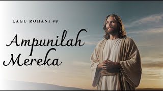 Download lagu Ampunilah Mereka - Lagu Rohani Kristen | Doa Yesus di Kayu Salib (Lukas 23:34) mp3 Download lagu Ampunilah Mereka - Lagu Rohani Kristen | Doa Yesus di Kayu Salib (Lukas 23:34) mp3