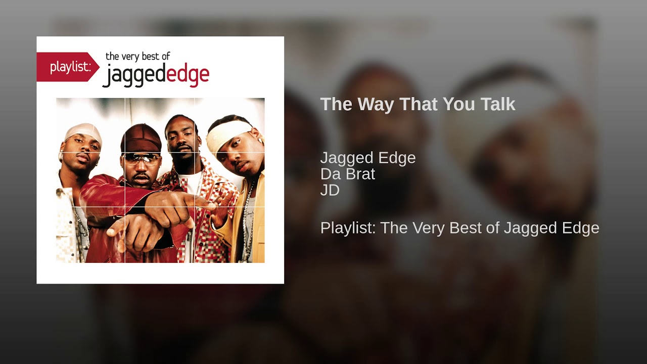 Jagged Edge - The Way That You Talk