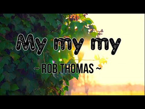 My My My - Rob Thomas