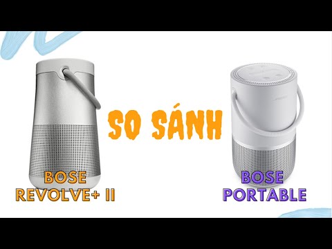 [So Sánh Loa] Bose Revolve Plus 2 & Bose Portable || Loa nào chơi nhạc hay hơn ?