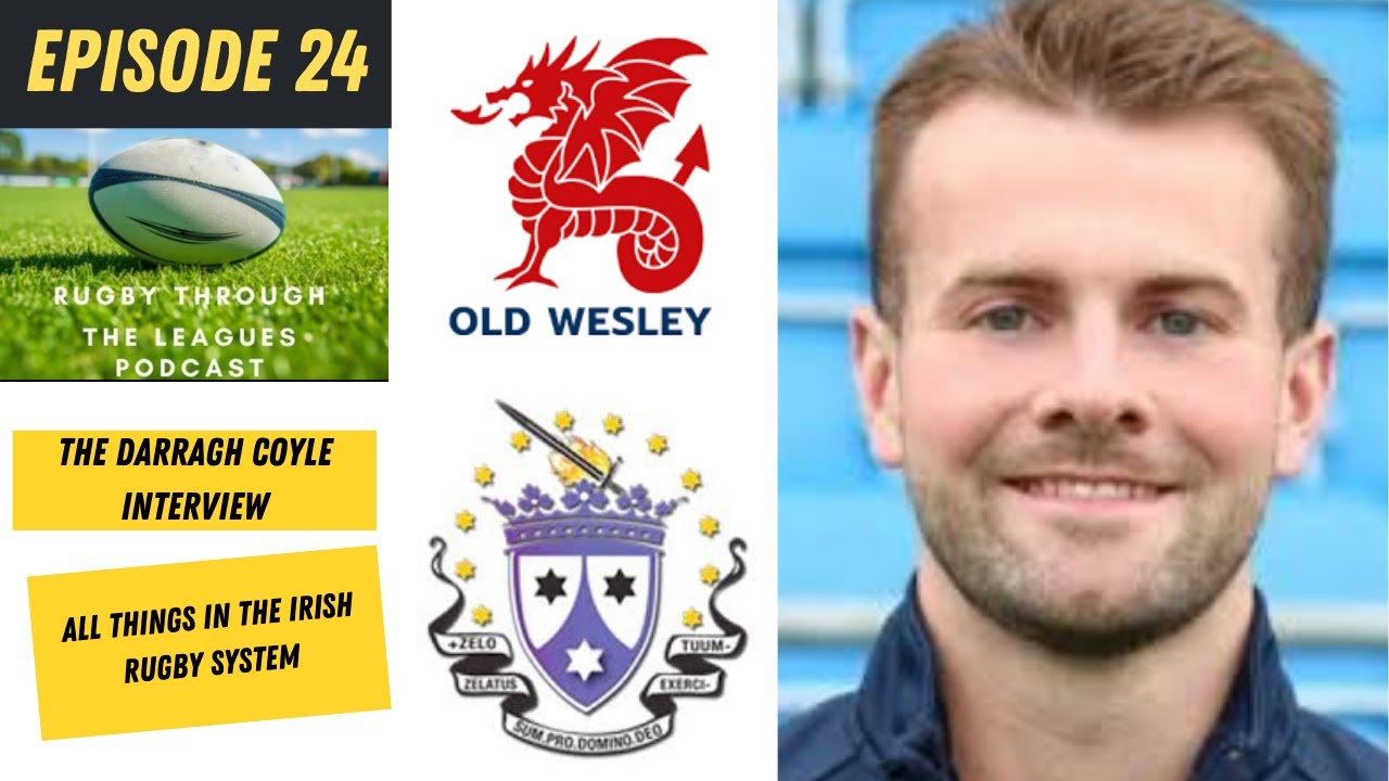 Episode 24 - The Darragh Coyle Interview - All things in the Irish Rugby System
