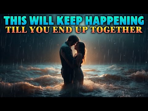 God Is Saying: Till You End Up Together With That Person These Things Will Keep Happening