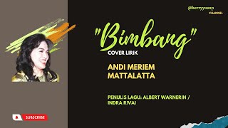 Download lagu Bimbang cover lirik Andi Meriem Mattalatta mp3