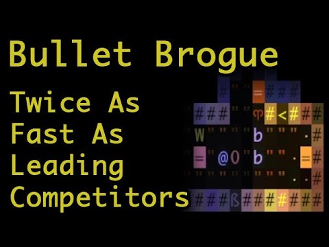 Bullet Brogue - Now Twice As Fast As Leading Competitors