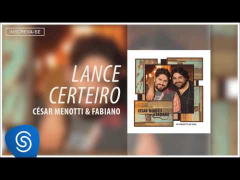Lance Certeiro - César Menotti e Fabiano