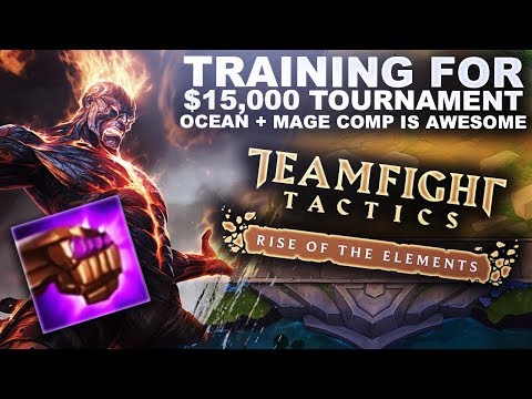 TRAINING FOR A $15,000 TOURNAMENT! MAGES + OCEAN! | Teamfight Tactics